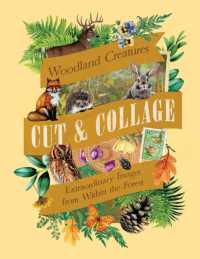 Cut & Collage Woodland Creatures : Extraordinary Images from within the Forest
