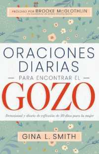 Oraciones Diarias Para Encontrar El Gozo : Devocional Y Diario de Reflexión de 30 Días Para La Mujer （Spanish Language Edition, Everyday Prayers for Joy (Spanish)）