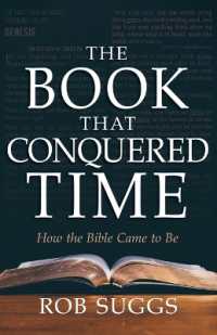 The Book That Conquered Time : How the Bible Came to Be