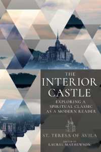 The Interior Castle : Exploring a Spiritual Classic as a Modern Reader