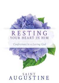 Resting Your Heart in Him : Confessions to a Loving God