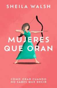 Mujeres Que Oran : Cómo Orar Cuando No Sabes Que Decir （Spanish Language Edition, Praying Women (Spanish)）