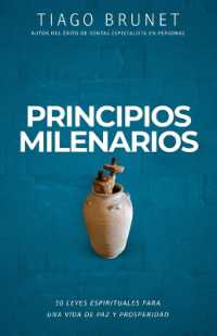 Principios Milenarios : 10 Leyes Espirituales Para Una Vida de Paz Y Prosperidad （Spanish Language Edition, Ancient Principles (Spanish)）