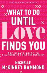 What to Do Until Love Finds You : The Diva's Guide to Relationships and Self-Empowerment (Revised and Expanded) （Enlarged/Expanded）