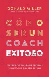 C�mo Ser Un Coach Exitoso : Convierte Tus Habilidades, Destrezas Y Maestr�a En Un Negocio Rentable （Spanish Language Edition, Coach Builder (Spanish)）