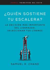Quién Sostiene Tu Escalera : La Decisión Más Importante del Liderazgo: Seleccionar Tus Líderes (Principios del Éxito) （Spanish Language Edition, Who's Holding Your Ladder? (Spanish)）