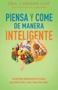 Piensa Y Come de Manera Inteligente : Un Enfoque Neurocientífico Para Una Mente Más Clara Y Una Vida Sana （Spanish Language Edition, Think and Eat Yourself Smart (Spanish)）