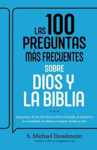 Las 100 Preguntas Más Frecuentes Sobre Dios Y La Biblia : Respuestas de Las Escrituras Sobre El Pecado, La Salvación, La Sexualidad, Los Últimos Tiempos, El Cielo Y Más （Spanish Language Edition, the 100 Most Asked Questions about God and t）