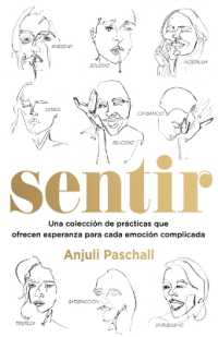 Sentir : Una Colección de Prácticas Que Ofrecen Esperanza Para Cada Emoción Complicada （Spanish Language Edition, Feel (Spanish)）