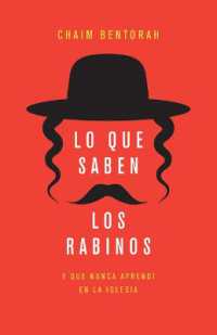 Lo Que Saben Los Rabinos : Y Que Nunca Aprendí En La Iglesia （Spanish Language Edition, What the Rabbis Know That I Never Learned in）