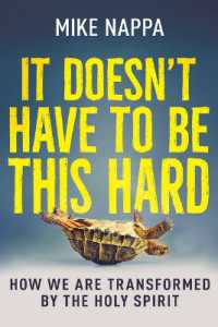 It Doesn't Have to Be This Hard : How We Are Transformed by the Holy Spirit