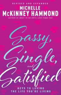 Sassy, Single, and Satisfied : Keys to Loving the Life You're Living