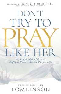 Don't Try to Pray Like Her : Fifteen Simple Habits to Enjoy a Realer, Richer Prayer Life