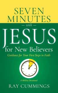 Seven Minutes with Jesus for New Believers : Guidance for Your First Steps in Faith (a 60-Day Devotional)