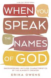 When You Speak the Names of God : Encountering Limitless Characteristics of the Almighty Creator