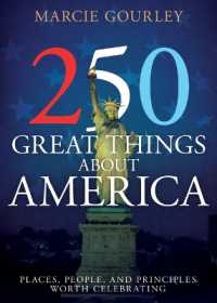 250 Great Things about America : Places, People, and Principles Worth Celebrating
