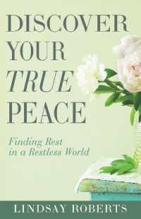 Discover Your True Peace : Finding Rest in a Restless World (a Woman's Guide to Overcoming Everyday Stress, Anxiety, and Chaos)