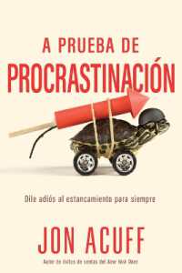 A Prueba de Procrastinación : Dile Adiós Al Estancamiento Para Siempre （Spanish Language Edition, Procrastination Proof (Spanish)）