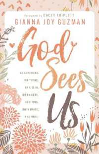 God Sees Us : 40 Devotions for Teens, by a Teen, on Anxiety, Bullying, Body Image, and More
