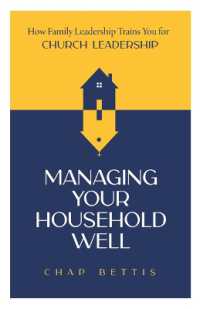 Managing Your Household Well : How Family Leadership Trains You for Church Leadership