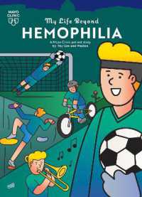 My Life Beyond Hemophilia : A Mayo Clinic Patient Story