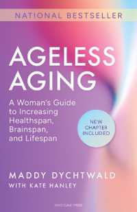 Ageless Aging : A Woman's Guide to Increasing Healthspan, Brainspan, and Lifespan