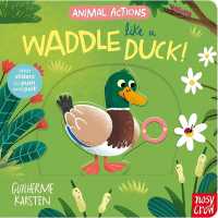 Animal Actions: Waddle Like a Duck (Animal Actions) （Board Book）