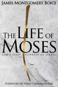 The Life of Moses : God's First Deliverer of Israel