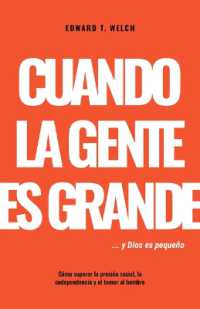 Cuando La Gente Es Grande Y Dios Es Pequeño : Cómo Superar La Presión Social, La Codependencia Y El Temor Al Hombre