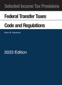 Selected Income Tax Provisions, Federal Transfer Taxes, Code and Regulations, 2023 (Selected Statutes)
