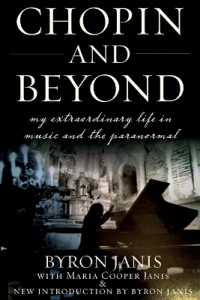 Chopin and Beyond : My Extraordinary Life in Music and the Paranormal
