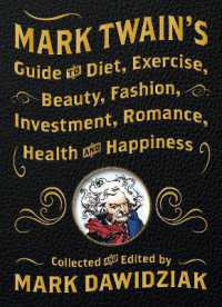 Mark Twain's Guide to Diet, Exercise, Beauty, Fashion, Investment, Romance, Health and Happiness