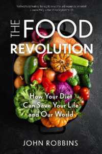 The Food Revolution : How Your Diet Can Save Your Life and Our World (Plant Based Diet, Food Politics) （3RD）
