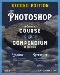 Adobe Photoshop, 2nd Edition: Course and Compendium  : A Complete Course and Compendium of Features (Course and Compendium) （2ND）