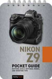 Nikon Z9: Pocket Guide  : Buttons, Dials, Settings, Modes, and Shooting Tips (The Pocket Guide Series for Photographers) （Spiral）