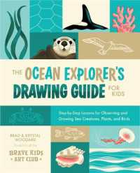 The Ocean Explorer's Drawing Guide for Kids : Step-by-Step Lessons for Observing and Drawing Sea Creatures, Plants, and Birds (Explorer's Drawing Guide for Kids)