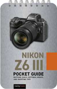 Nikon Z6 III: Pocket Guide : Buttons, Dials, Settings, Modes, and Shooting Tips （Spiral）