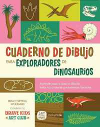 Cuaderno de Dibujo Para Exploradores de Dinosaurios / Dinosaur Explorer Sketchbook : Lecciones Paso a Paso Para Dibujar Todas Tus Criaturas Prehistóricas Favoritas / Step-By-Step Lessons for Drawing All Your Favorite Prehistoric Creatures （Spanish and English）