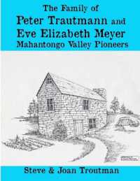 The Family of Peter Trautmann and Eve Elizabeth Meyer : Mahantongo Valley Pioneers