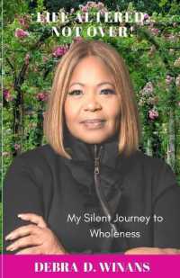 Life Altered, Not Over!: My Silent Journey to Wholeness