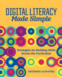 Digital Literacy Made Simple : Strategies for Building Skills Across the Curriculum