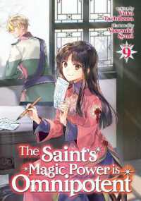 The Saint's Magic Power is Omnipotent (Light Novel) Vol. 9 (The Saint's Magic Power is Omnipotent (Light Novel))