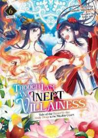 Though I Am an Inept Villainess: Tale of the Butterfly-Rat Body Swap in the Maiden Court (Light Novel) Vol. 6 (Though I Am an Inept Villainess: Tale of the Butterfly-rat Swap in the Maiden Court (Light Novel))