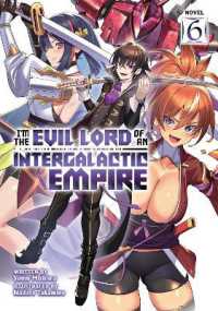 I'm the Evil Lord of an Intergalactic Empire! (Light Novel) Vol. 6 (I'm the Evil Lord of an Intergalactic Empire! (Light Novel))