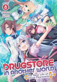 Drugstore in Another World: The Slow Life of a Cheat Pharmacist (Light Novel) Vol. 8 (Drugstore in Another World: The Slow Life of a Cheat Pharmacist (Light Novel))