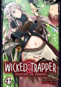 Wicked Trapper: Hunter of Heroes Vol. 4 (Wicked Trapper: Hunter of Heroes)