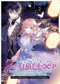 7th Time Loop: The Villainess Enjoys a Carefree Life Married to Her Worst Enemy! (Light Novel) Vol. 6 (7th Time Loop: The Villainess Enjoys a Carefree Life Married to Her Worst Enemy! (Light Novel))
