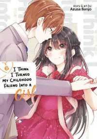I Think I Turned My Childhood Friend into a Girl Vol. 6 (I Think I Turned My Childhood Friend into a Girl)