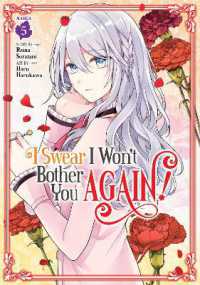 I Swear I Won't Bother You Again! (Manga) Vol. 5 (I Swear I Won't Bother You Again! (Manga))