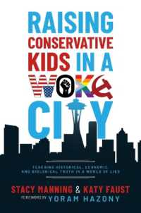 Raising Conservative Kids in a Woke City : Teaching Historical, Economic, and Biological Truth in a World of Lies